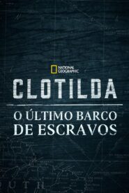 Clotilda: O Último Barco de Escravos